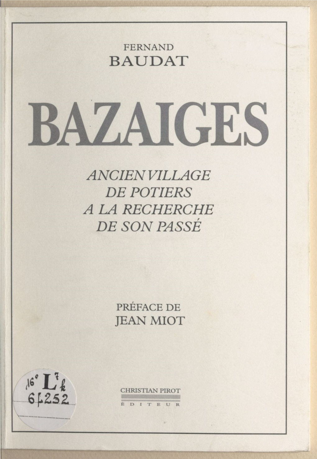 Bazaiges. Ancien Village De Potiers À La Recherche De Son Passé