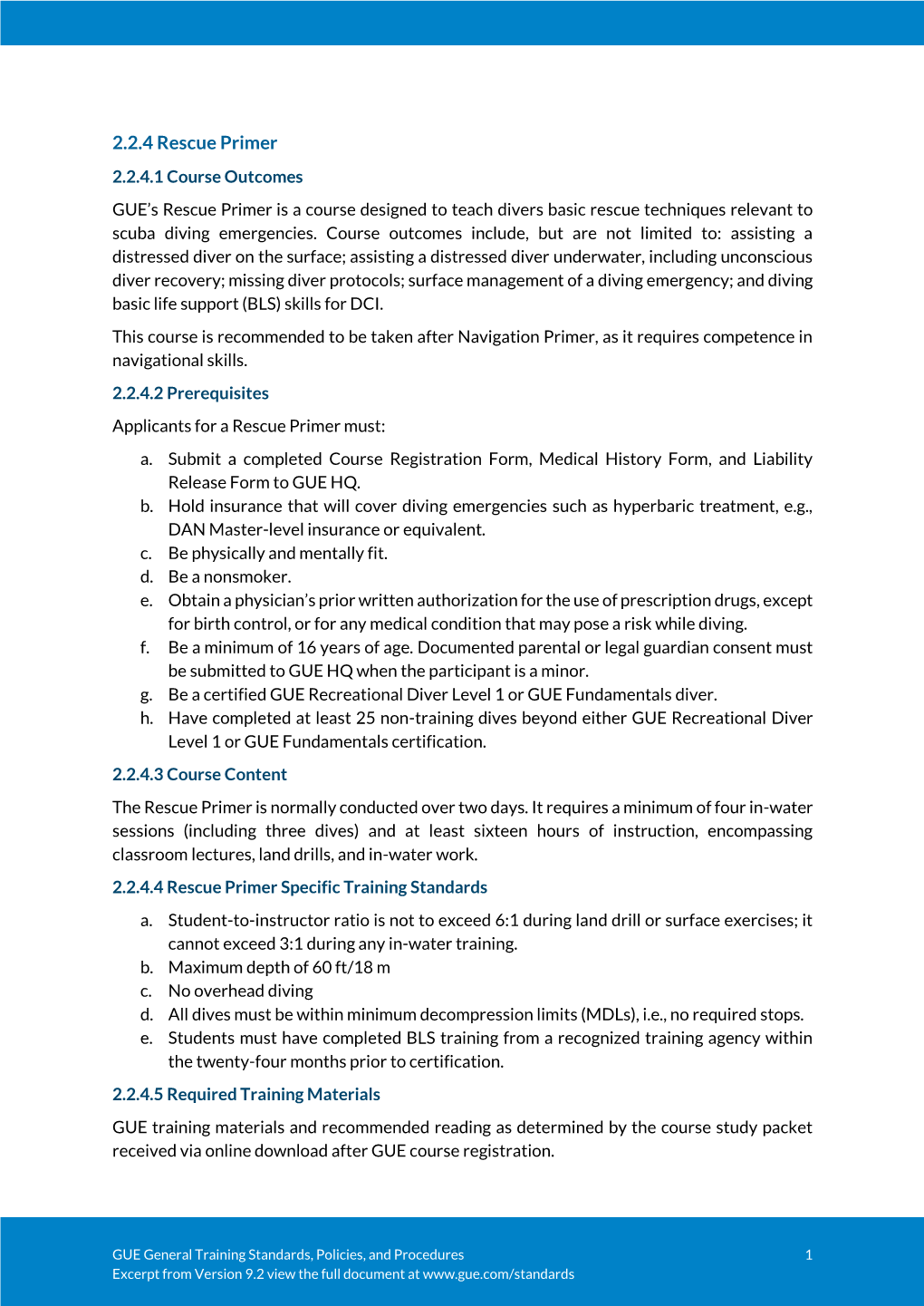 2.2.4 Rescue Primer 2.2.4.1 Course Outcomes GUE’S Rescue Primer Is a Course Designed to Teach Divers Basic Rescue Techniques Relevant to Scuba Diving Emergencies