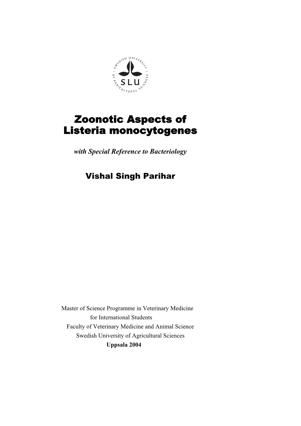 Parihar VS (2004) Zoonotic Aspects of Listeria Monocytogenes. Master Of