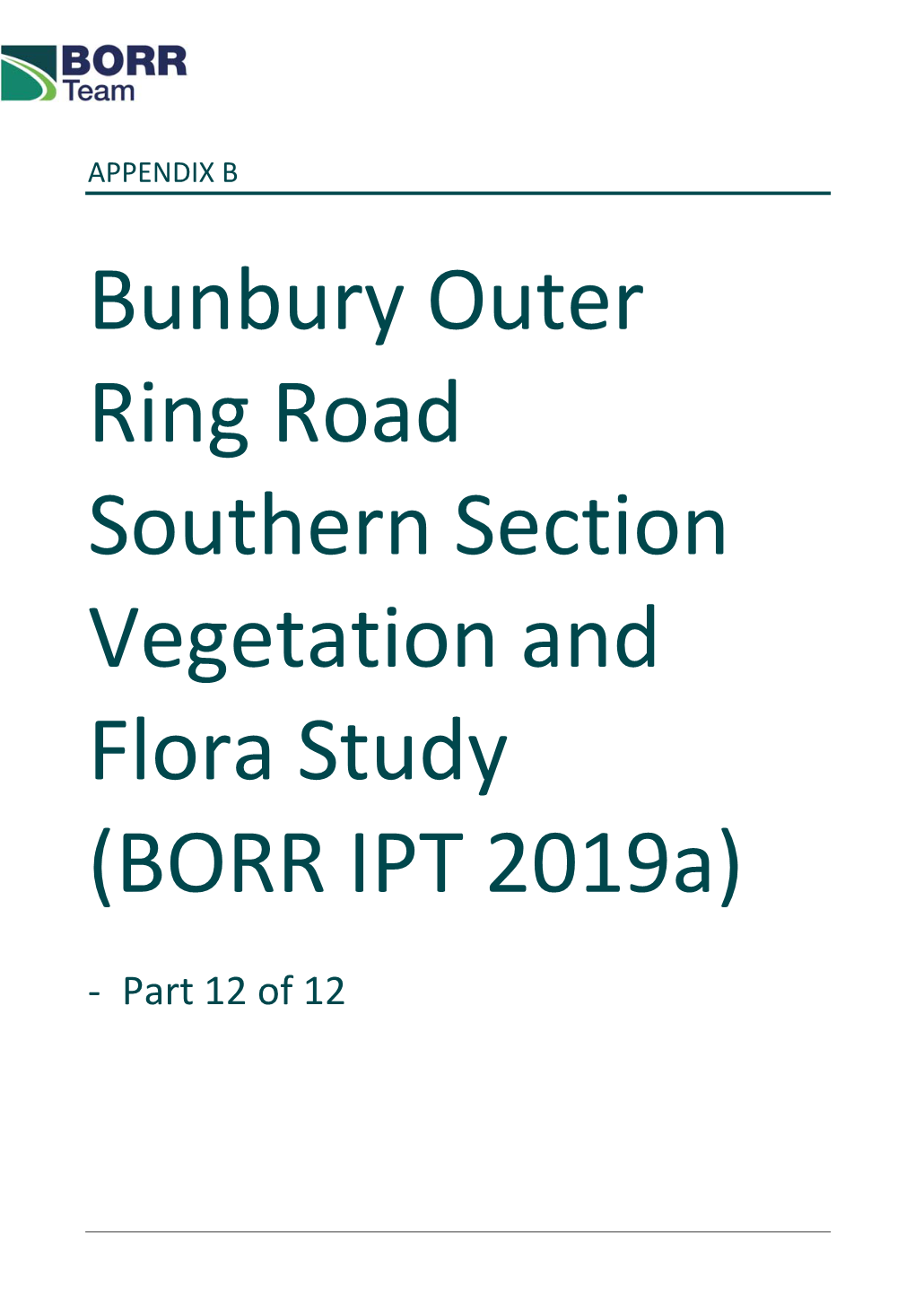 APPENDIX B Bunbury Outer Ring Road Southern Section Vegetation and Flora Study (BORR IPT 2019A)
