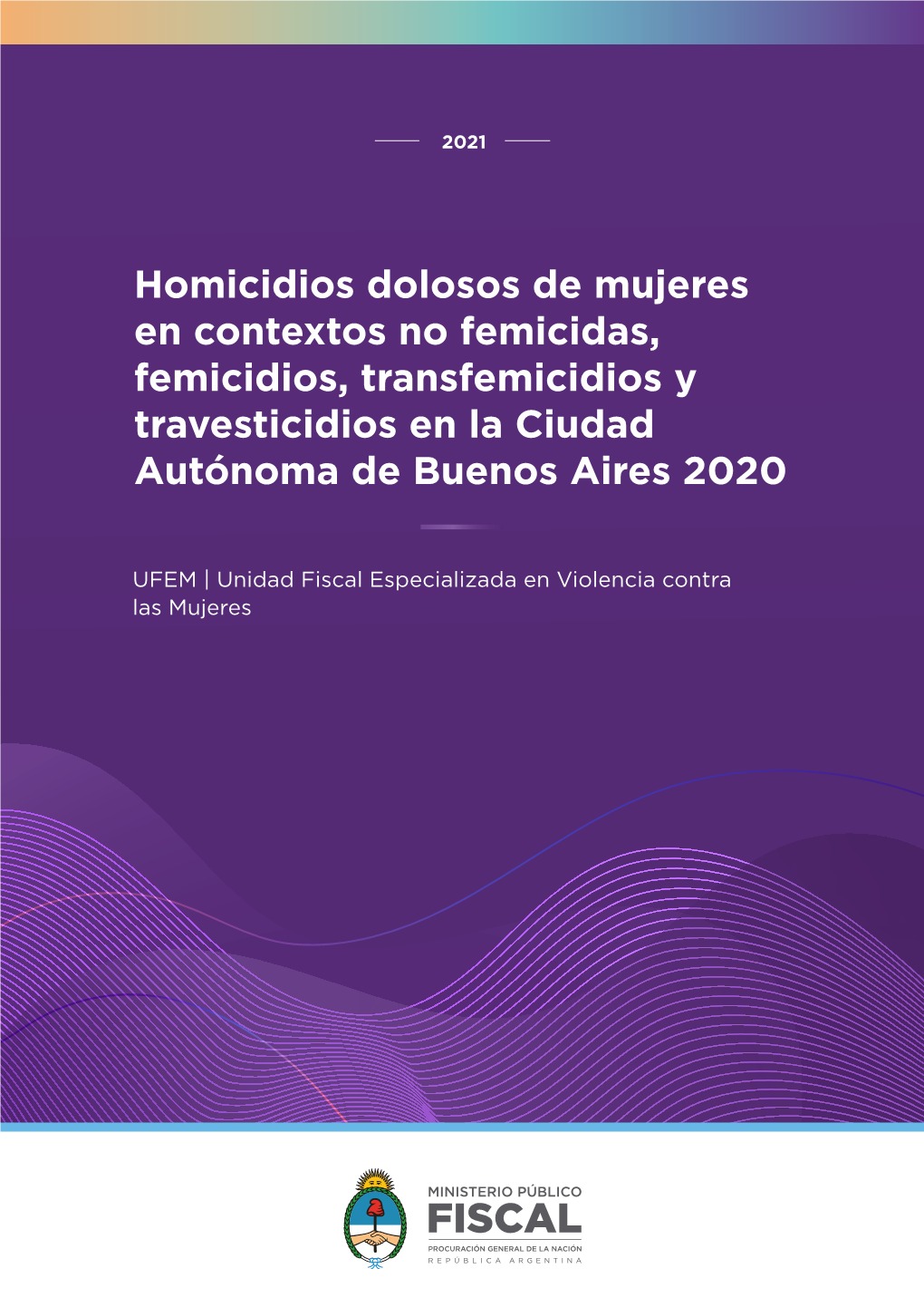 Homicidios Dolosos De Mujeres En Contextos No Femicidas, Femicidios, Transfemicidios Y Travesticidios En La Ciudad Autónoma De Buenos Aires 2020