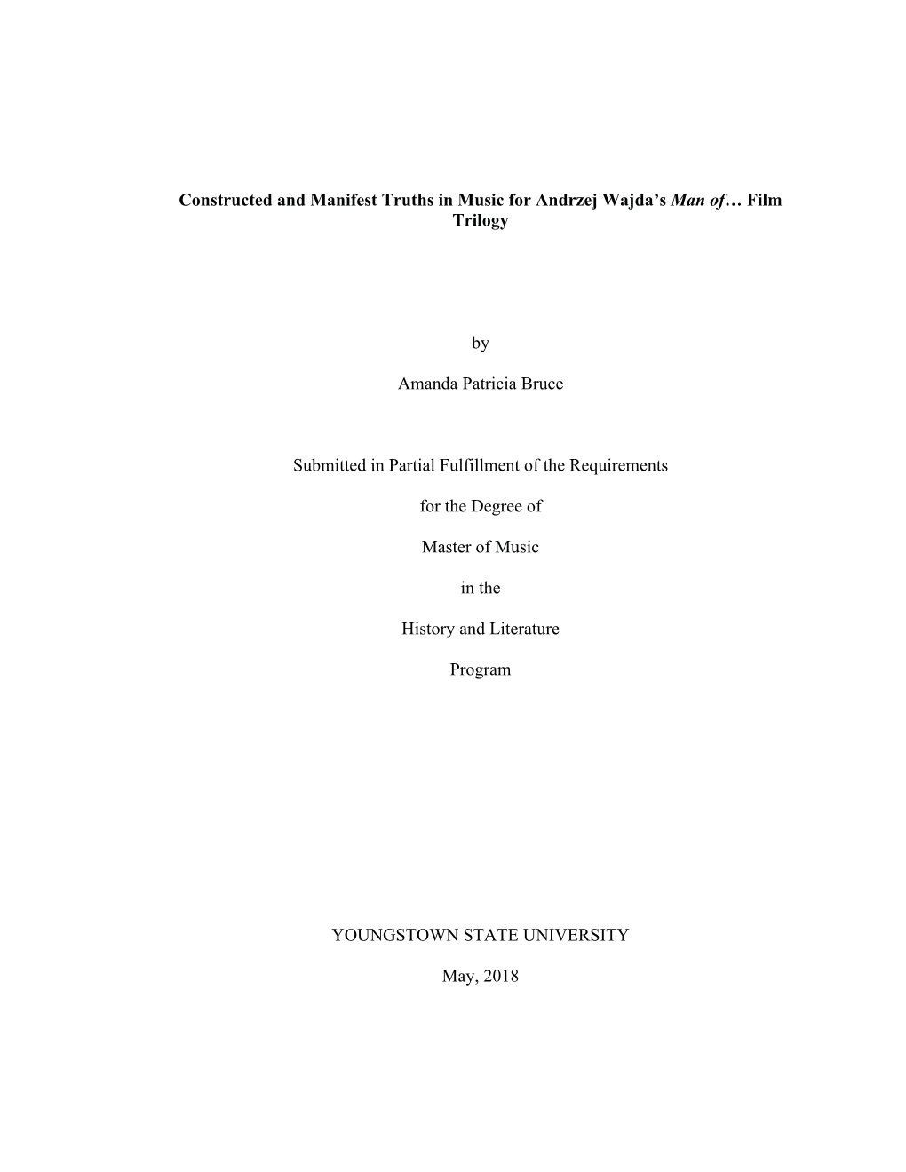 Constructed and Manifest Truths in Music for Andrzej Wajda's Man Of… Film Trilogy by Amanda Patricia Bruce Submitted In