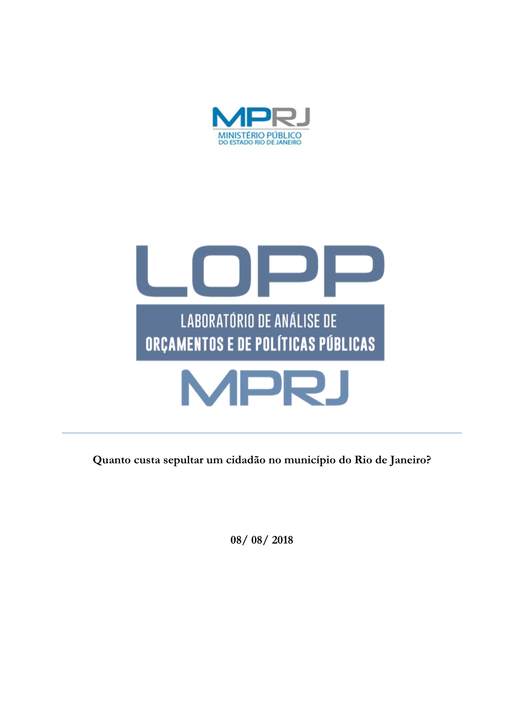 Quanto Custa Sepultar Um Cidadão No Município Do Rio De Janeiro? 08/ 08/ 2018