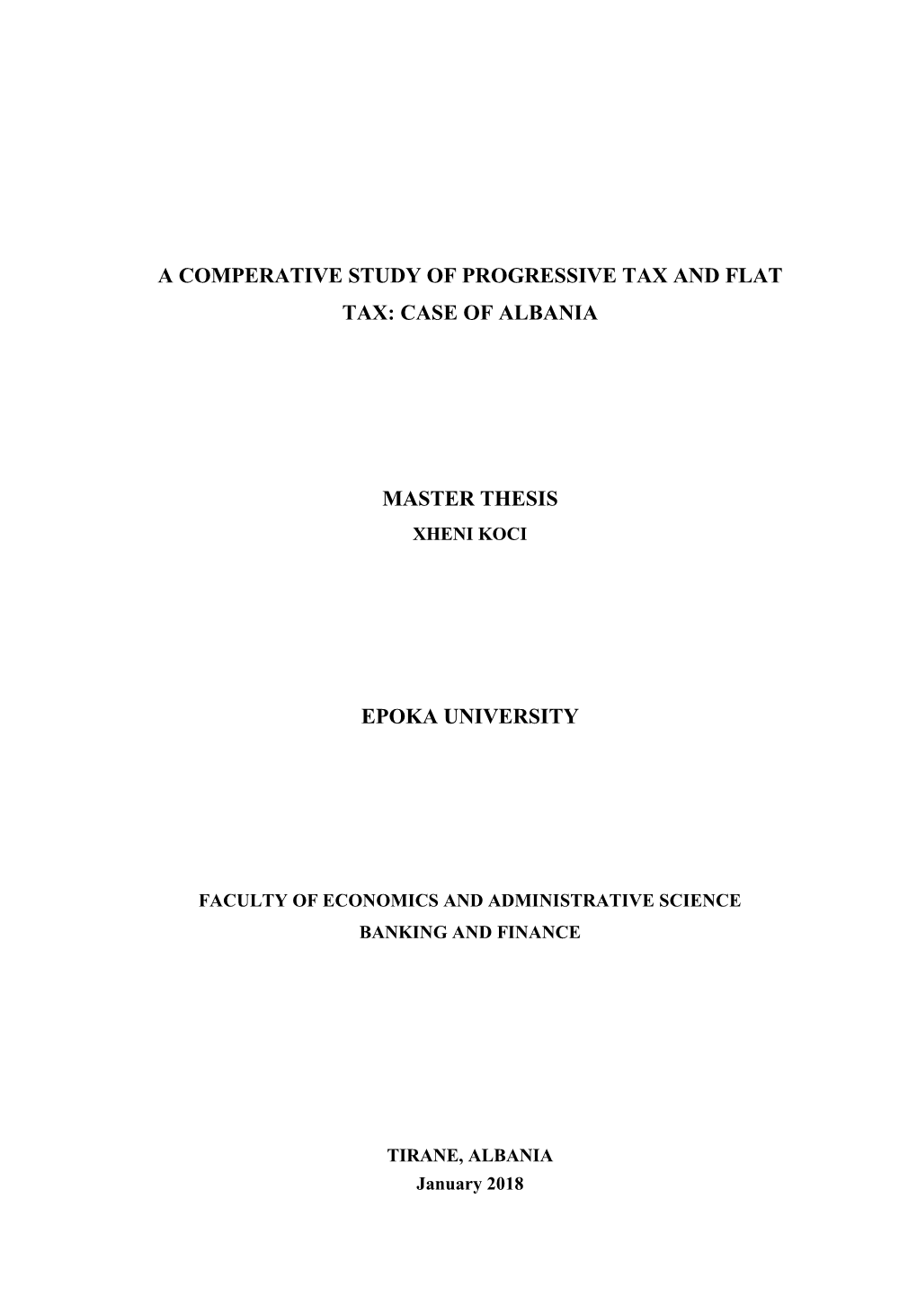 A Comperative Study of Progressive Tax and Flat Tax: Case of Albania Master Thesis Epoka University