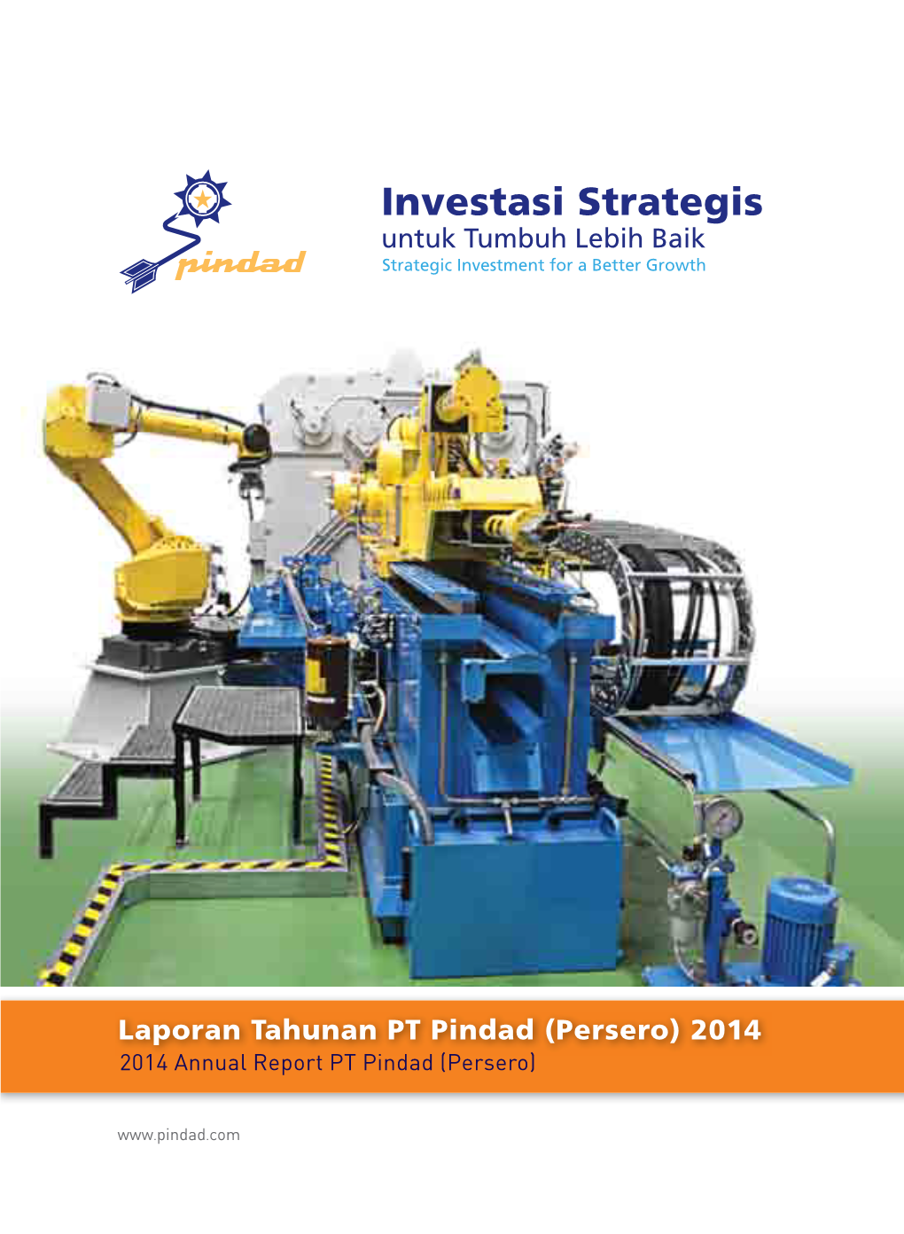 Investasi Strategis Untuk Tumbuh Lebih Baik Strategic Investment for a Better Growth *) Mesin Pada Cover Depan Program PMN 2012