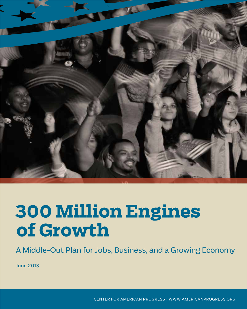 300 Million Engines of Growth a Middle-Out Plan for Jobs, Business, and a Growing Economy