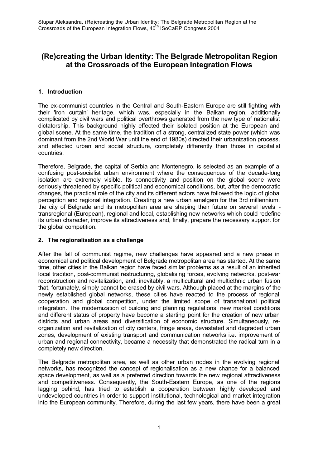 Creating the Urban Identity: the Belgrade Metropolitan Region at the Crossroads of the European Integration Flows, 40Th Isocarp Congress 2004