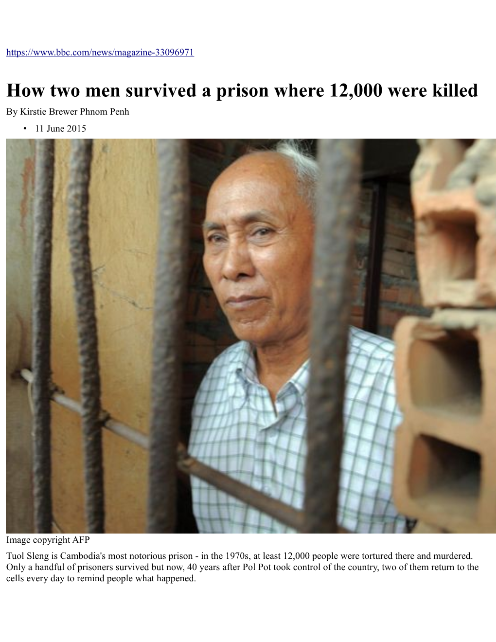 How Two Men Survived a Prison Where 12,000 Were Killed by Kirstie Brewer Phnom Penh • 11 June 2015