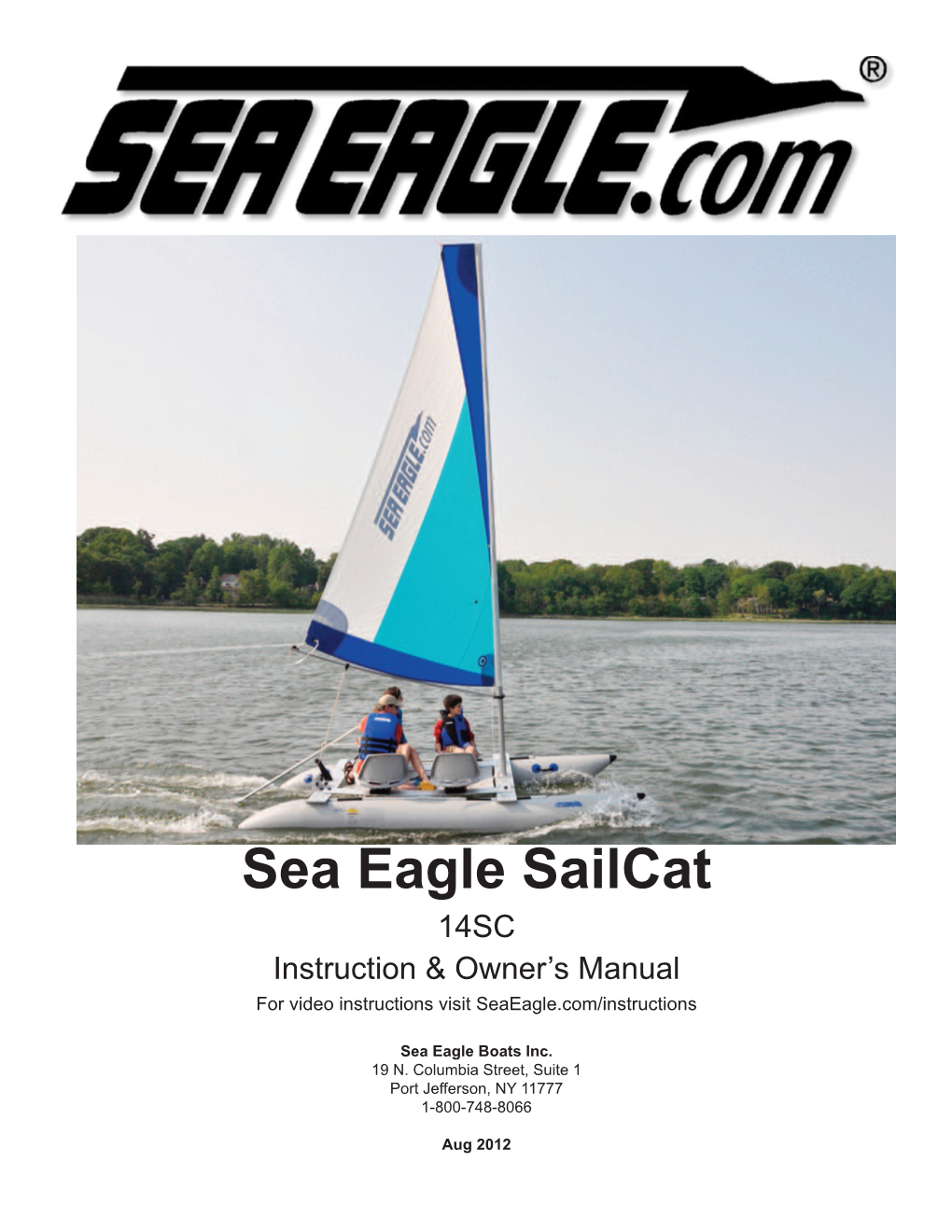 Sea Eagle Sailcat 14SC Instruction & Owner’S Manual for Video Instructions Visit Seaeagle.Com/Instructions