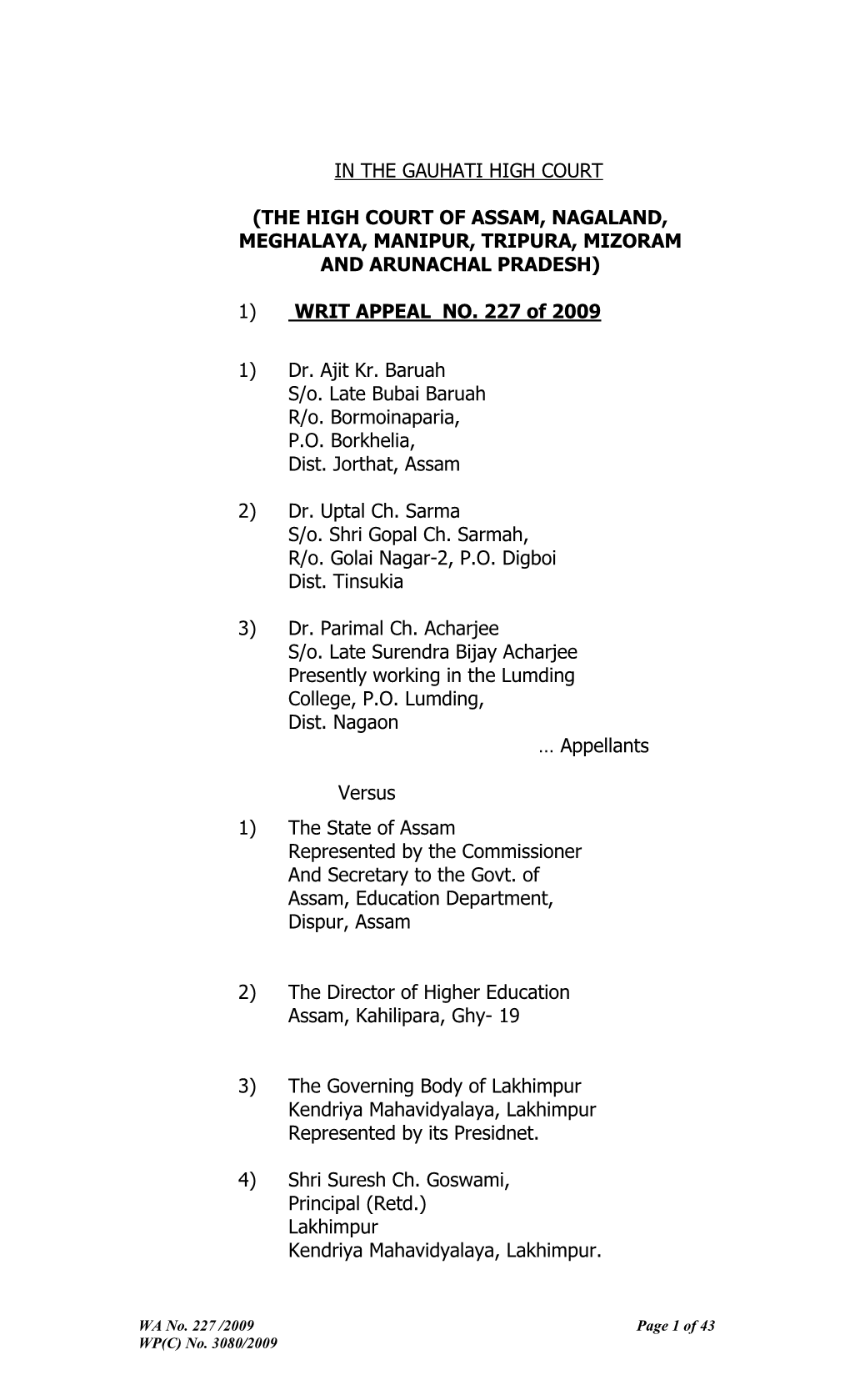 The High Court of Assam, Nagaland, Meghalaya, Manipur, Tripura, Mizoram and Arunachal Pradesh