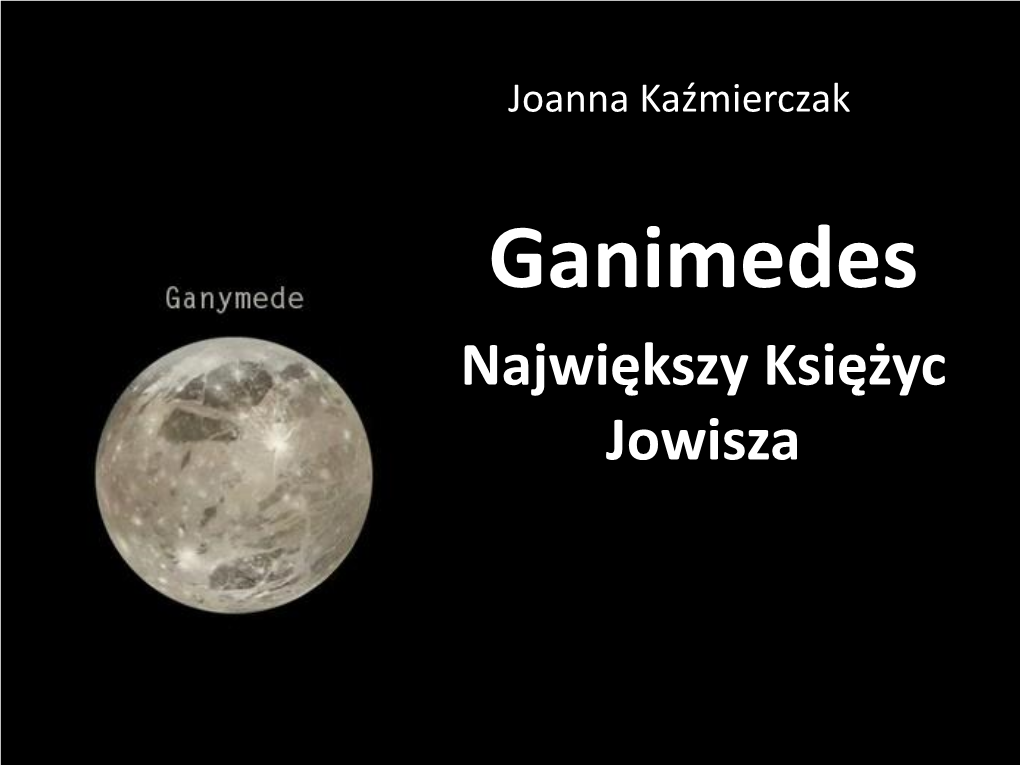 Ganimedes Największy Księżyc Jowisza Względne Masy Księżyców Jowisza Księżyce Galileuszowe Jowisza