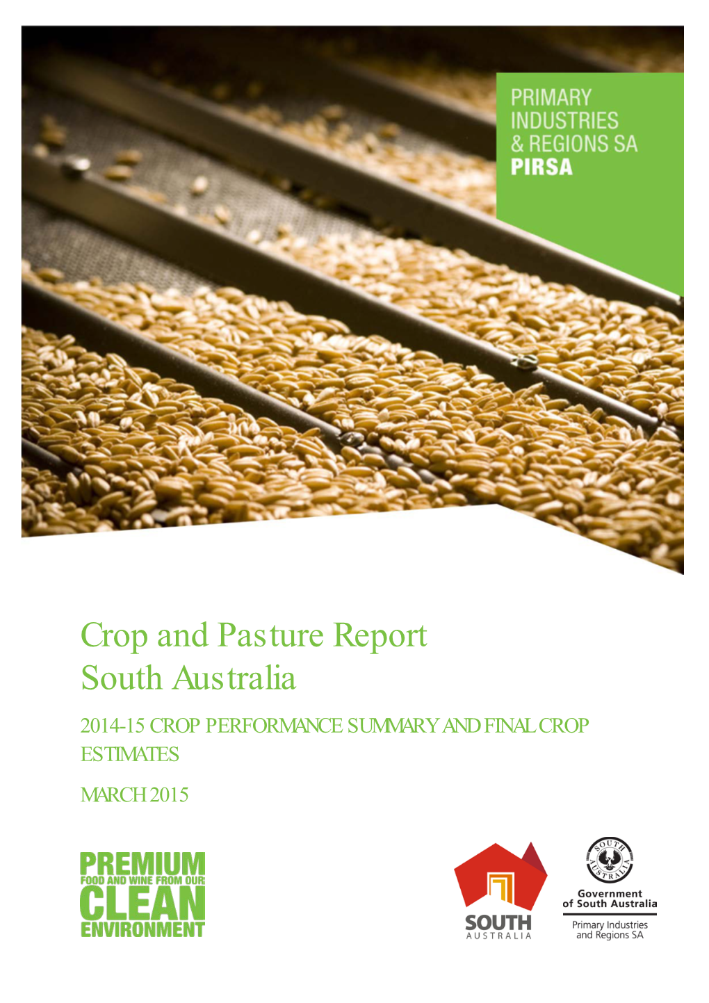 Crop and Pasture Report South Australia 2014-15 CROP PERFORMANCE SUMMARY and FINAL CROP ESTIMATES MARCH 2015