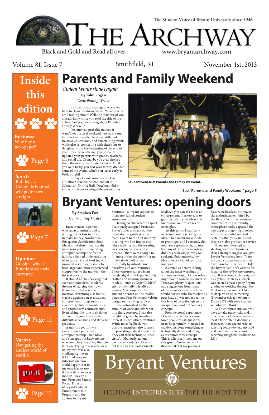 Parents and Family Weekend Student Senate Shines Again by John Logan This Contributing Writer It’S That Time of Year Again Where We Have to Clean Our Dorm Rooms