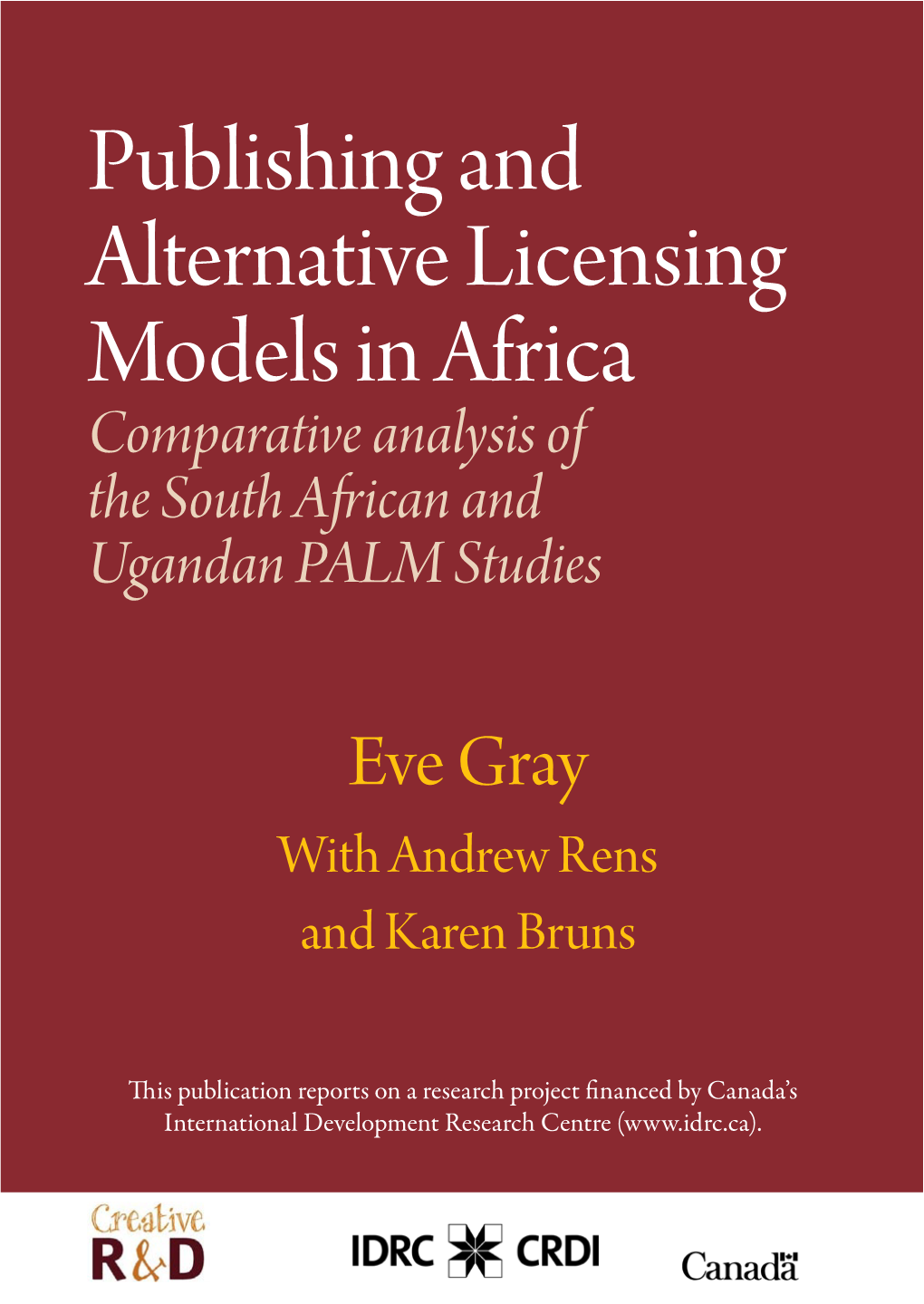 Publishing and Alternative Licensing Models in Africa Comparative Analysis of the South A!Ican and Ugandan PALM Studies