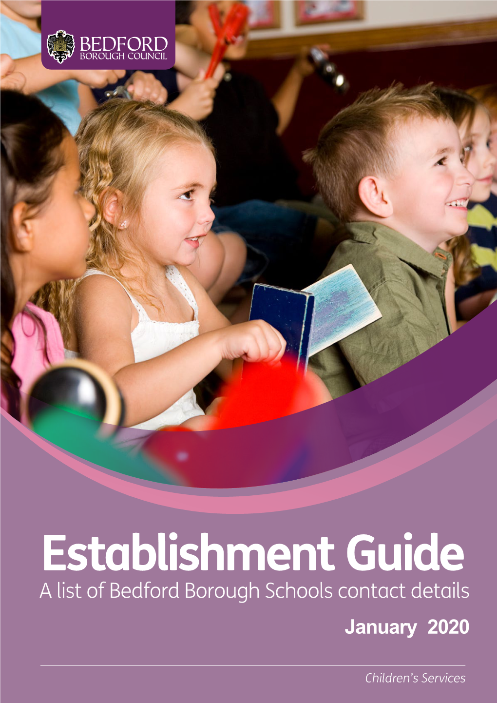 Establishment Guide a List of Bedford Borough Schools Contact Details January 2020