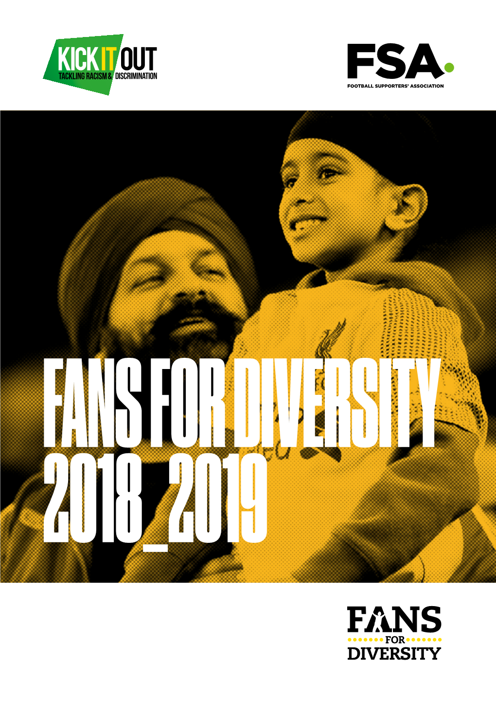 Fans for Diversity 2018 2019 Strength Comes in Numbers... Join the Fsa at Thefsa.Org.Uk Contents