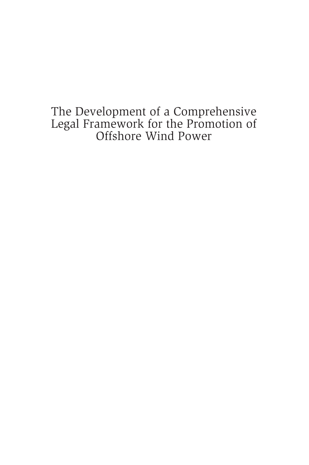 The Development of a Comprehensive Legal Framework for the Promotion of Offshore Wind Power Energy and Environmental Law and Policy Series