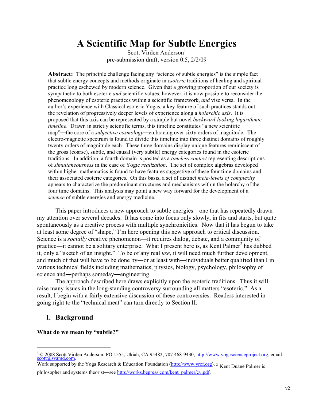 A Scientific Map for Subtle Energies Scott Virden Anderson1 Pre-Submission Draft, Version 0.5, 2/2/09