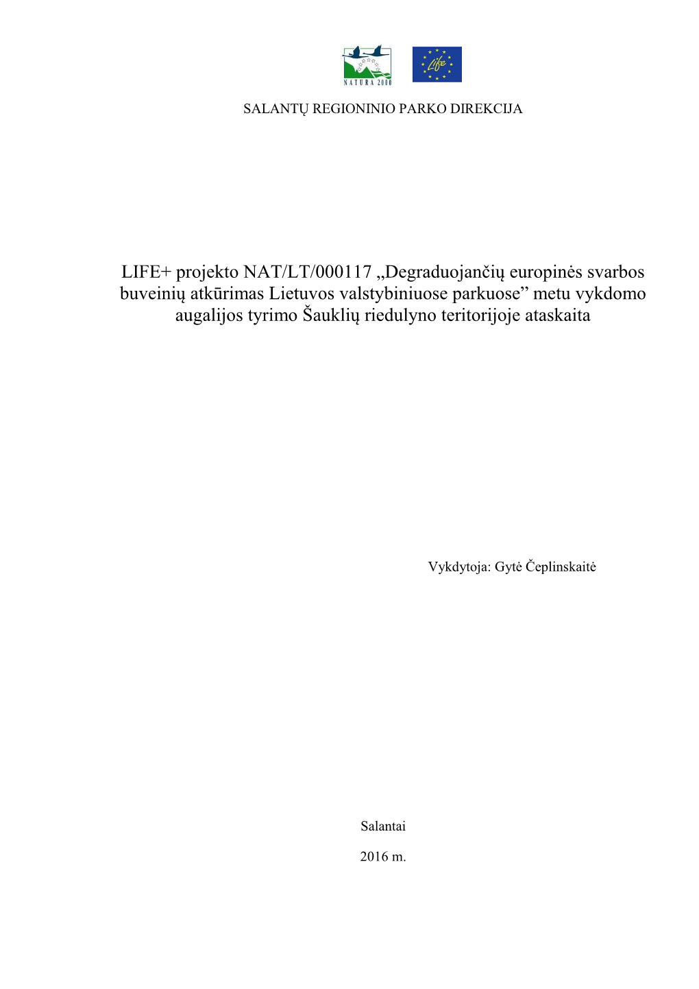 LIFE+ Projekto NAT/LT/000117 „Degraduojančių Europinės