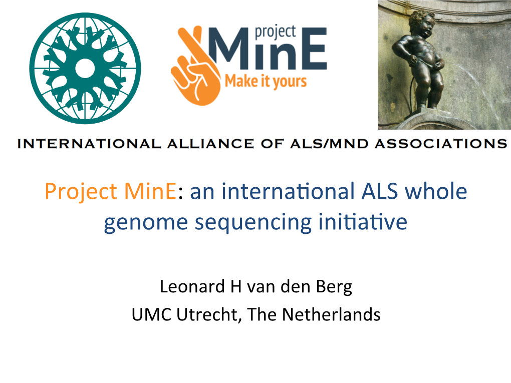 Project Mine: an Interna'onal ALS Whole Genome Sequencing Ini'a've