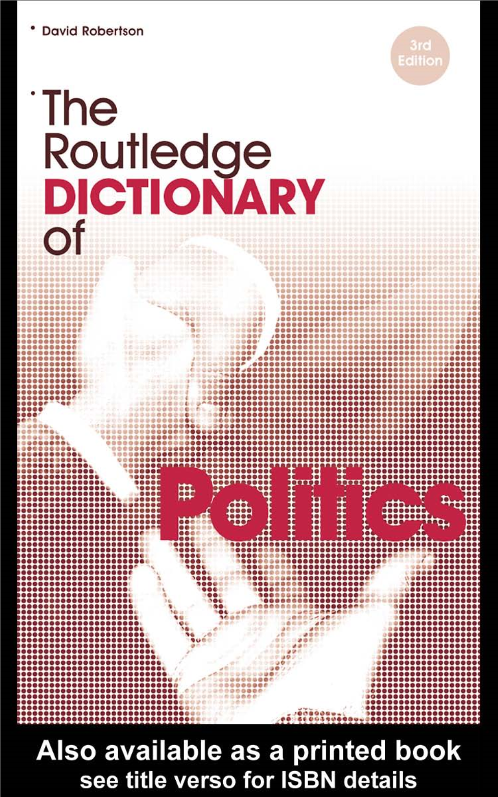 The Routledge Dictionary of Politics, Third Edition