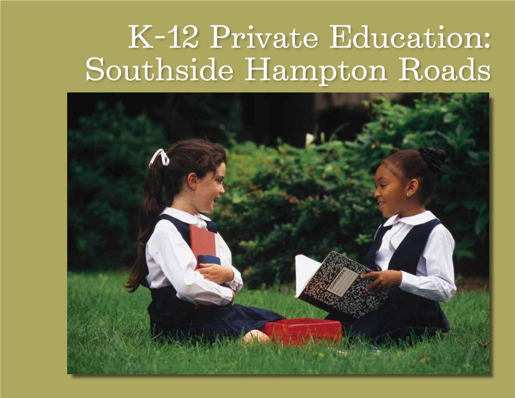 K-12 Private Education: Southside Hampton Roads K-12 PRIVATE EDUCATION: SOUTHSIDE HAMPTON ROADS