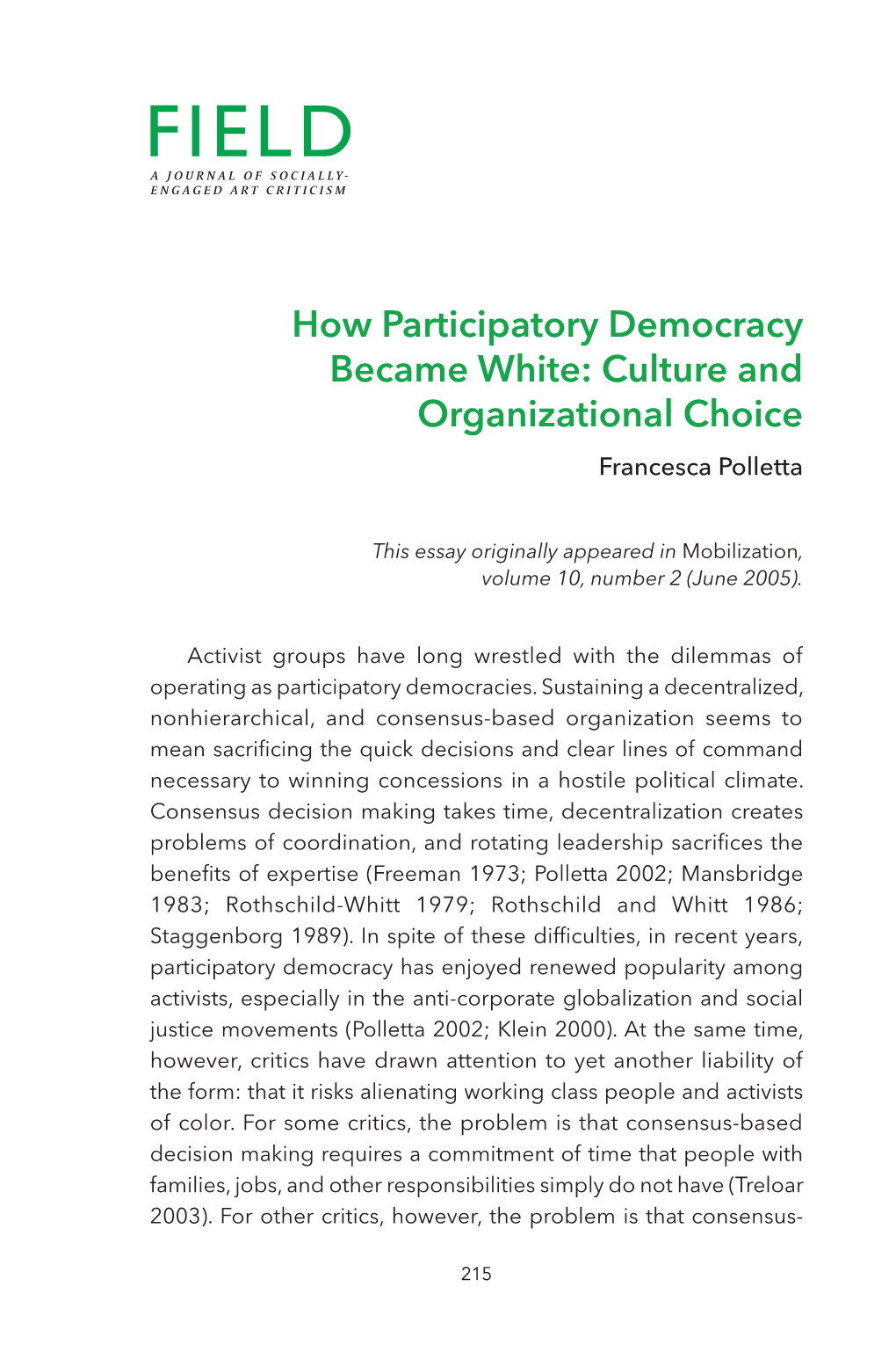 How Participatory Democracy Became White: Culture and Organizational Choice Francesca Polletta