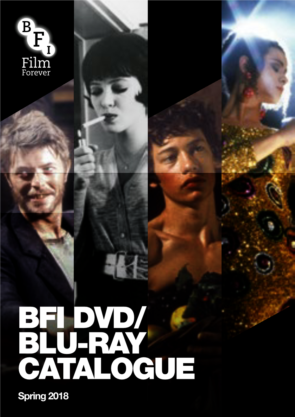 BFI DVD/ BLU-RAY CATALOGUE Spring 2018 BFI DVD/BLU-RAY CATALOGUE Spring 2018