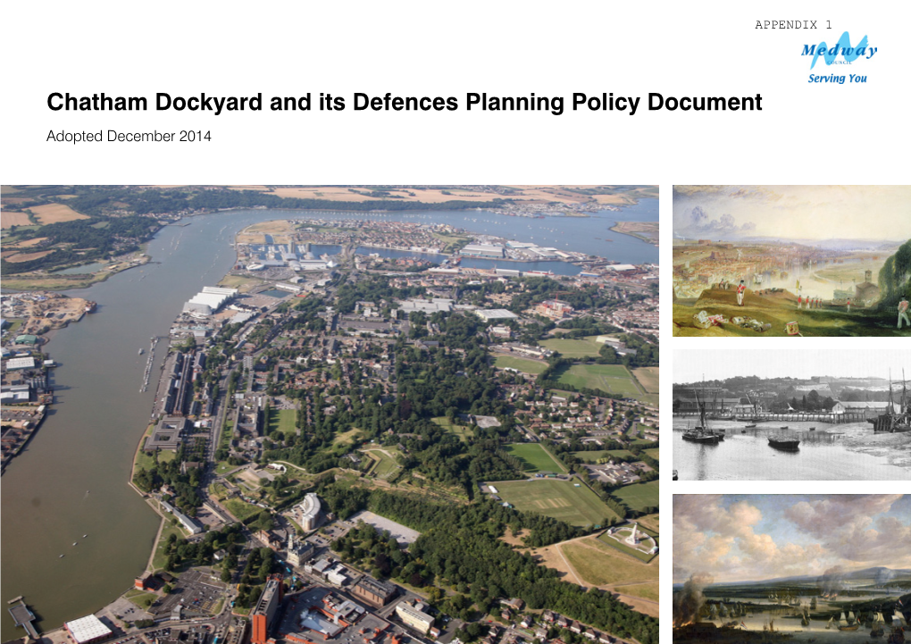 Chatham Dockyard and Its Defences Planning Policy Document Adopted December 2014 Foreword