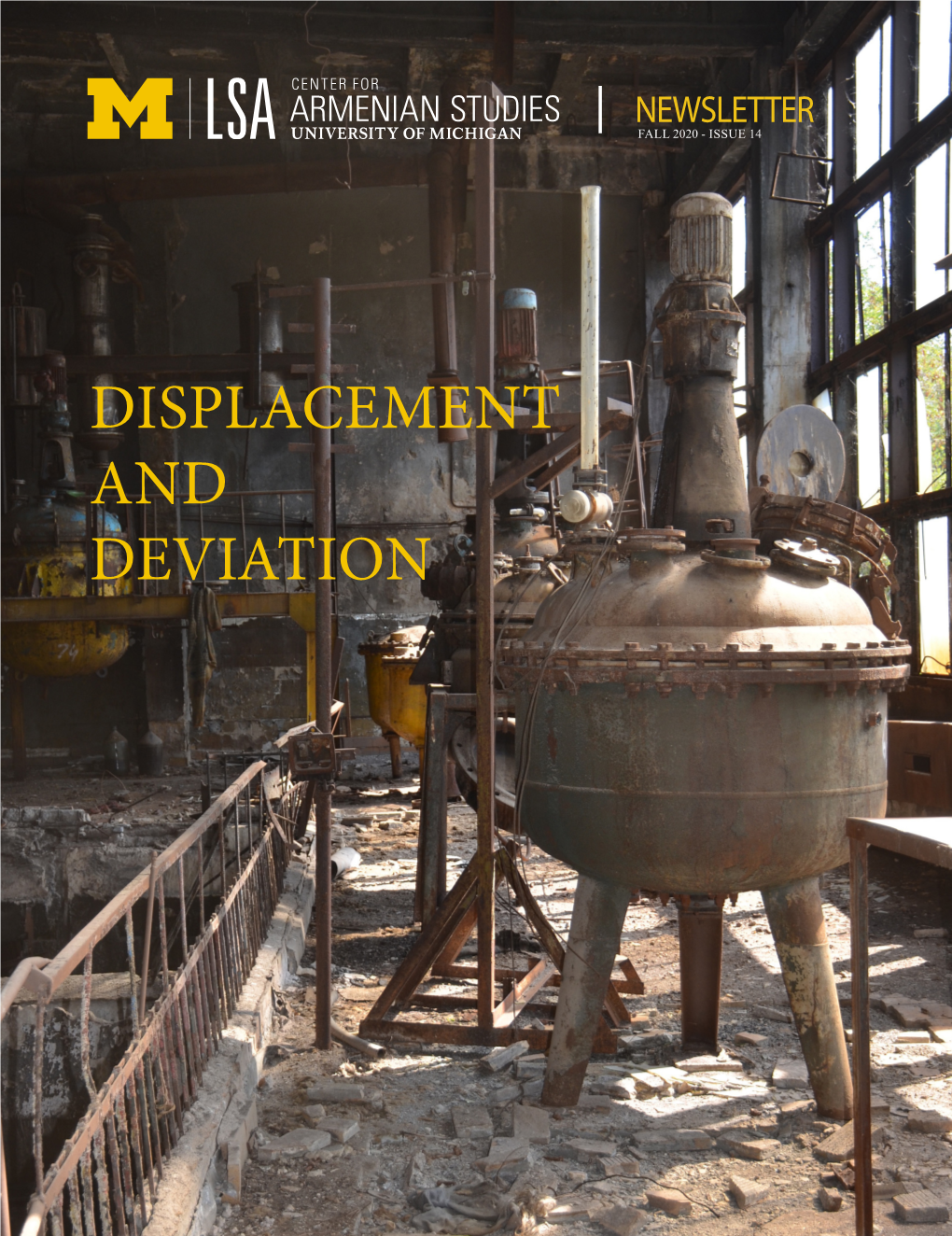 DISPLACEMENT and DEVIATION Cover Image: a Soviet-Era Chemical Factory in in THIS ISSUE Yerevan, Now in Ruins