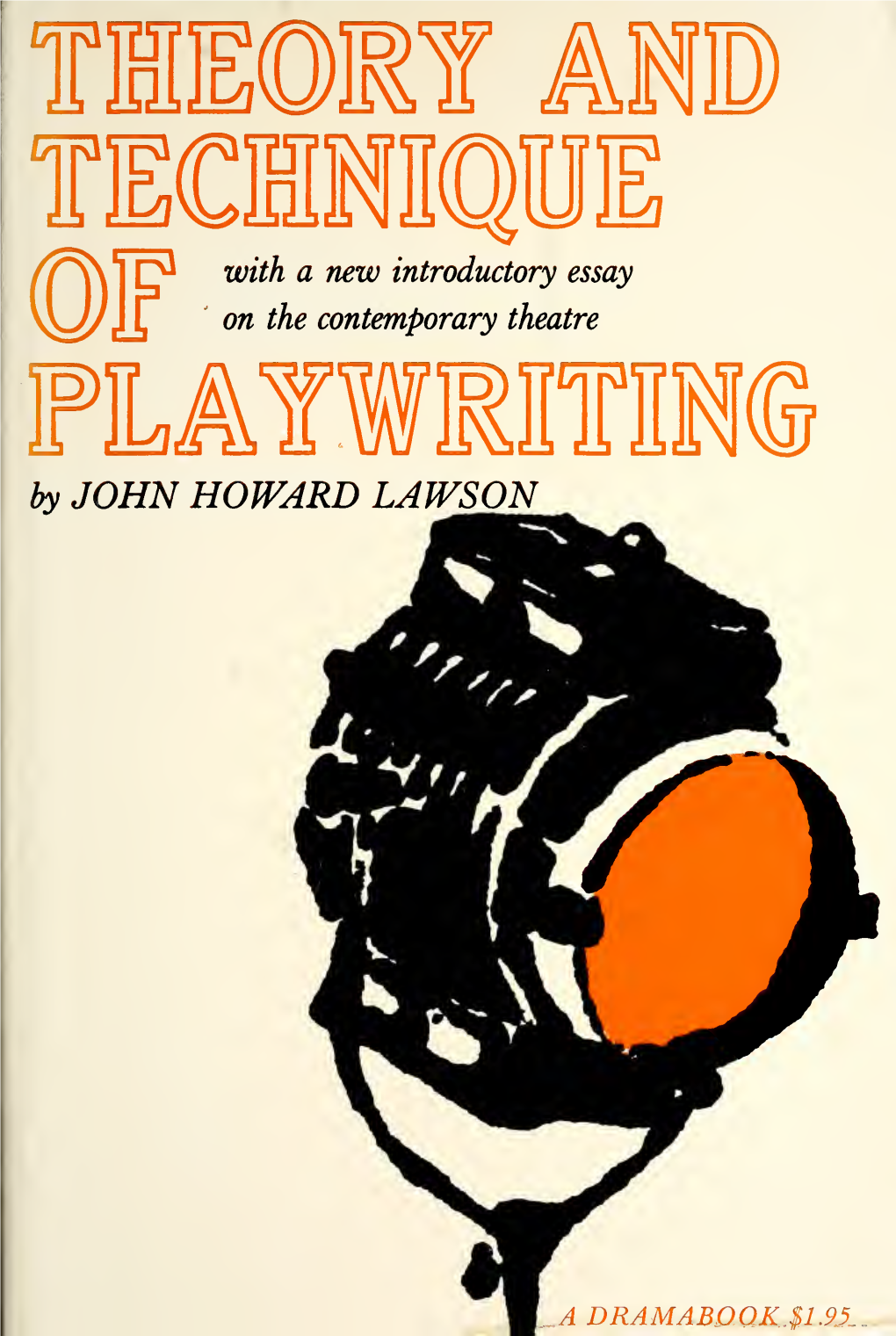 THEORY and TECHNIQUE of PLAYWRITING by John Howard Lawson