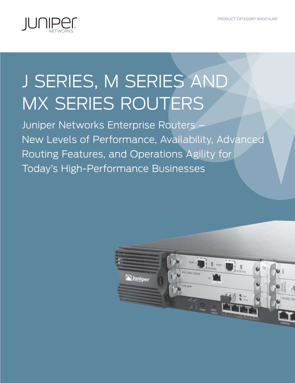 J Series, M Series and MX Series Routers