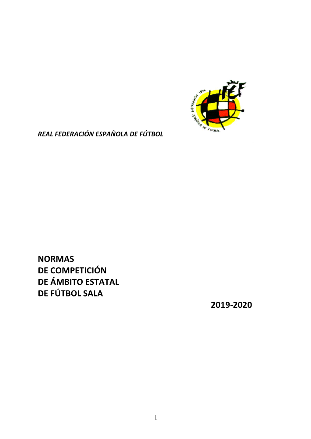 Normas Reguladoras De Las Competiciones De Ámbito Estatal De Fútbol Sala Corresponderá Al Comité Nacional De Fútbol Sala