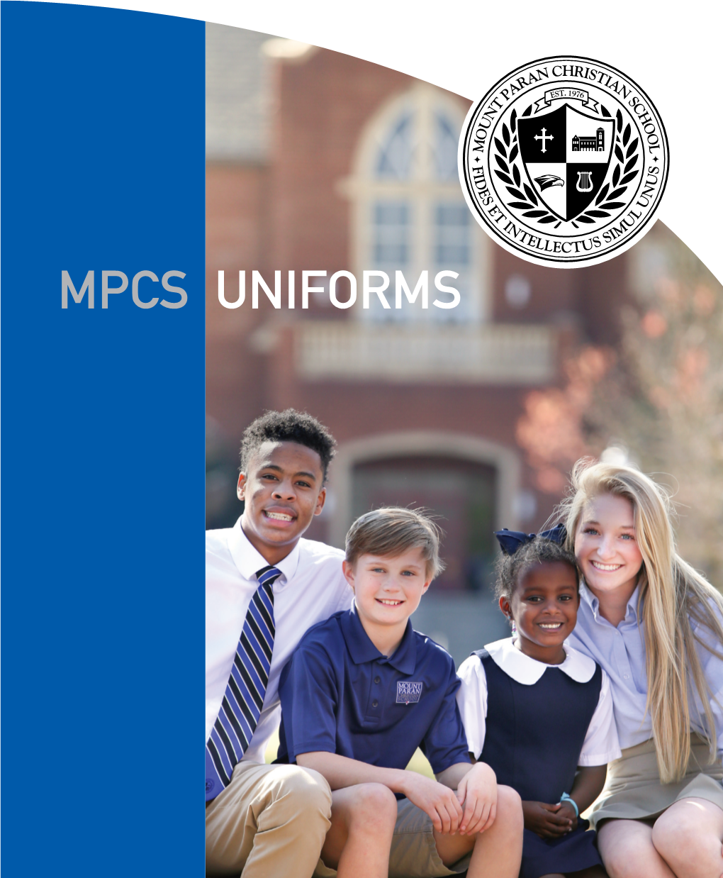 MPCS UNIFORMS Mount Paran Christian School Instills an Organized, Class- Room Environment with the Use of School Uniforms