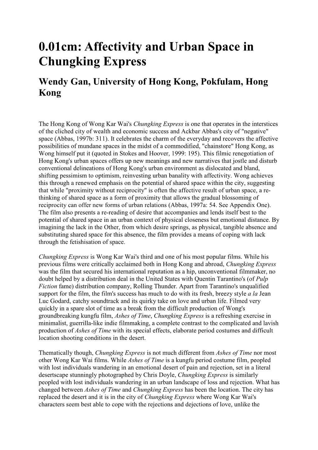 0.01Cm: Affectivity and Urban Space in Chungking Express Wendy Gan, University of Hong Kong, Pokfulam, Hong Kong