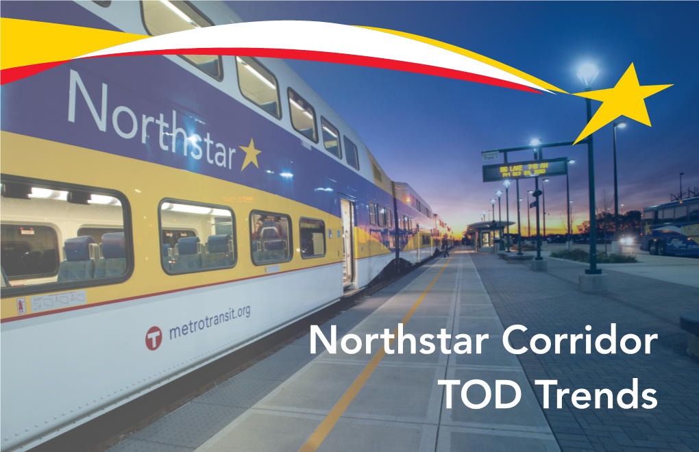 Northstar Corridor TOD Trends Northstar Corridor the Northstar Commuter Rail Line Opened in 2009