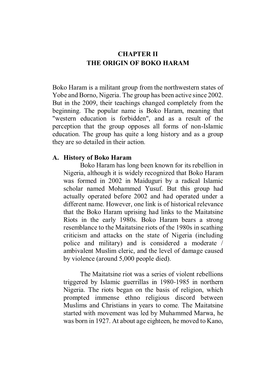 CHAPTER II the ORIGIN of BOKO HARAM Boko Haram Is a Militant Group from the Northwestern States of Yobe and Borno, Nigeria