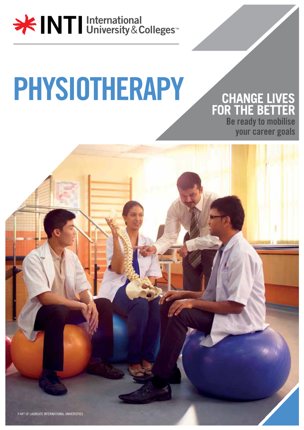 PHYSIOTHERAPY CHANGE LIVES for the BETTER Be Ready to Mobilise Your Career Goals