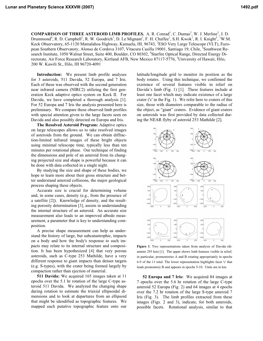 COMPARISON of THREE ASTEROID LIMB PROFILES. A. R. Conrad1, C. Dumas2, W. J. Merline3, J. D. Drummond4, R. D. Campbell1, R. W. Goodrich1, D