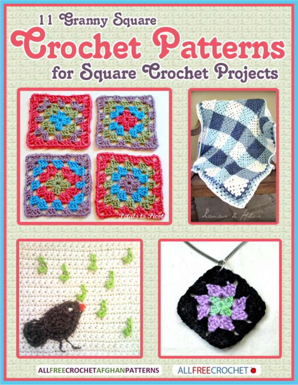 11 Granny Square Crochet Patterns for Square Crochet Projects Copyright 2013 by Prime Publishing LLC