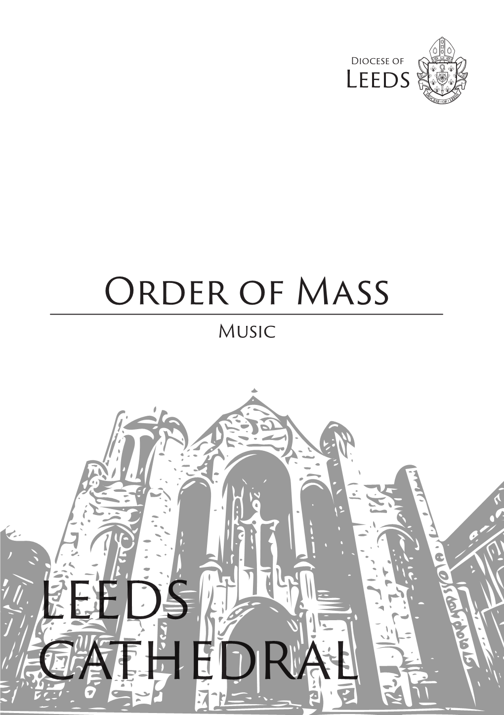 LEEDS CATHEDRAL Leeds Cathedral Contents Music in the Liturgy Gregorian Chant