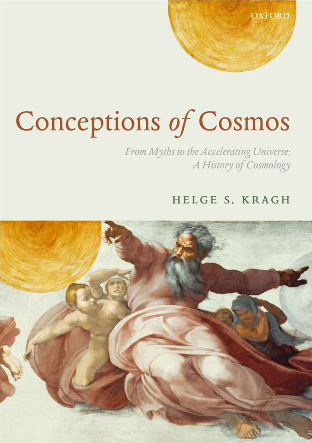 Conceptions of Cosmos : from Myths to the Accelerating Universe : a History of Cosmology / Helge S