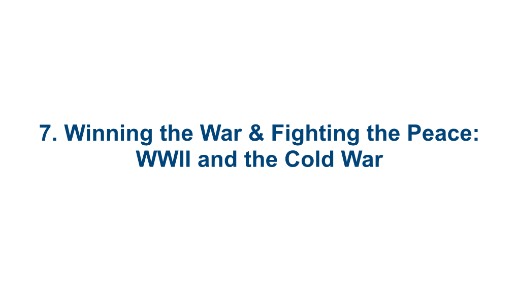 WWII and the Cold War 7.1 Mobilizing for War