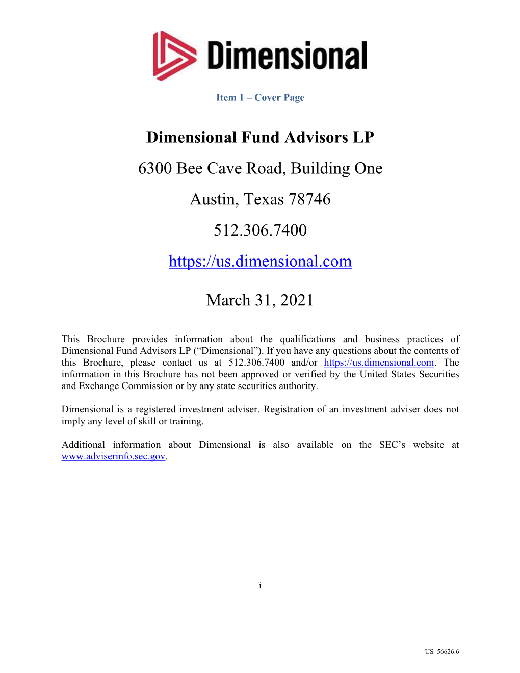 Dimensional Fund Advisors LP 6300 Bee Cave Road, Building One Austin, Texas 78746 512.306.7400