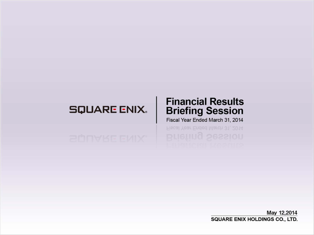 Results Briefing Session for the Fiscal Year Ended March 31