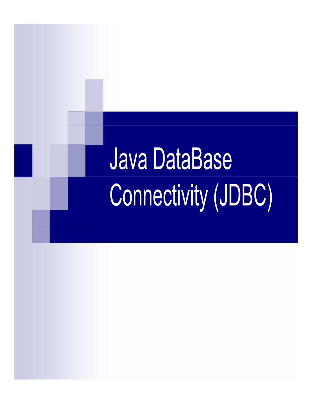 Java Database Connectivity (JDBC) J2EE App Lica Tion Mo De L