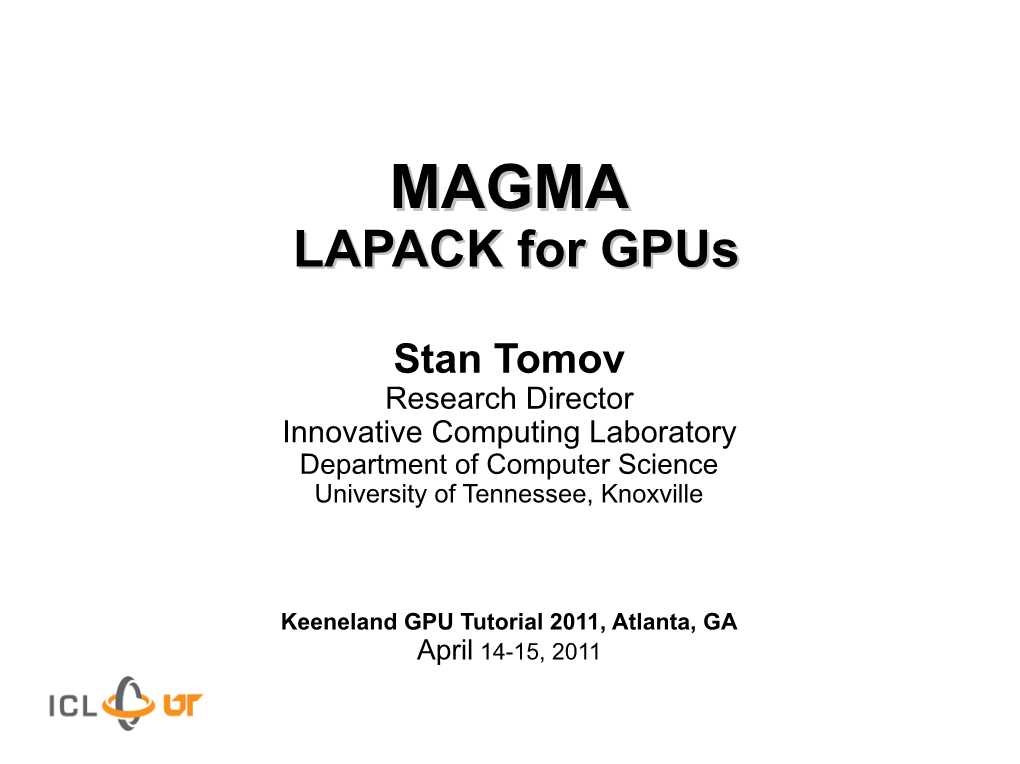 LAPACK for Gpus Overview Using MAGMA Methodology Performance Current & Future Work Directions Conclusions