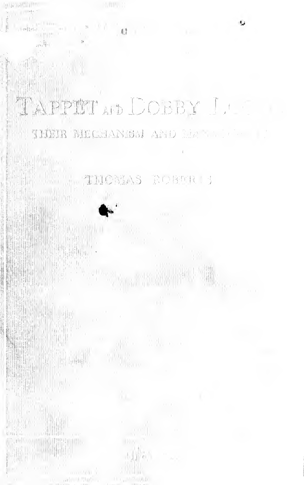 Tappet and Dobby Looms : Their Mechanism and Management