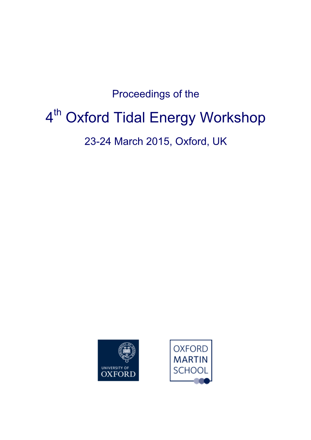Proceedings of the 4Th Oxford Tidal Energy Workshop (OTE 2015)