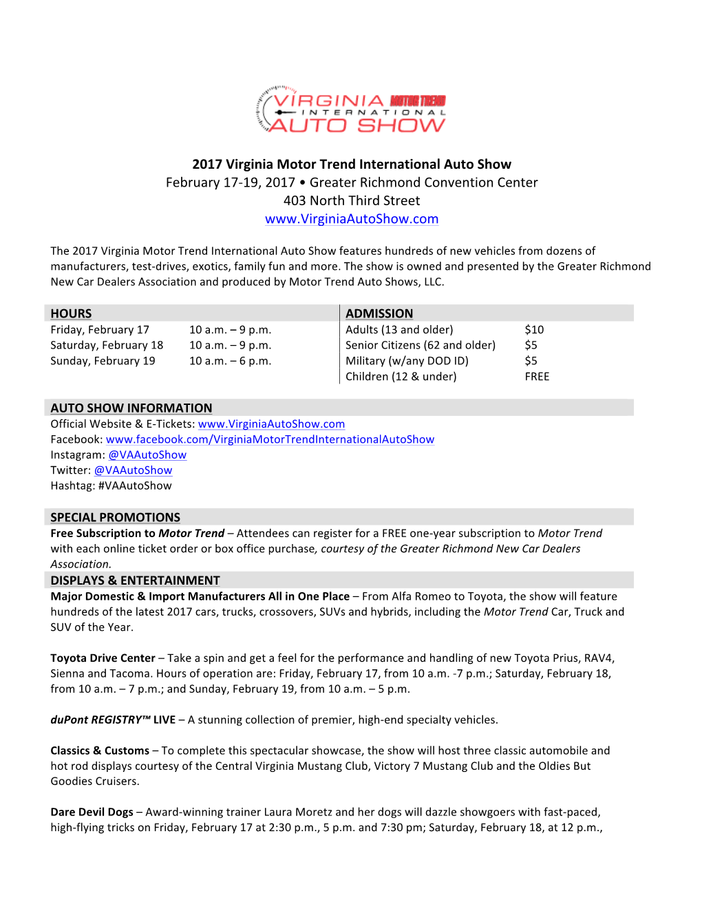 2017 Virginia Motor Trend International Auto Show February 17-19, 2017 • Greater Richmond Convention Center 403 North Third Street